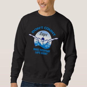 Donu2019t Count Laps Swimmer Swimming Bassäng Simm Lång Ärmad Tröja