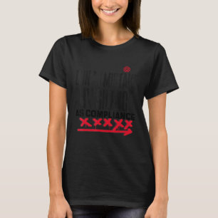 Donu2019t felaktigt min tystnad som efterlevnadsgr t shirt
