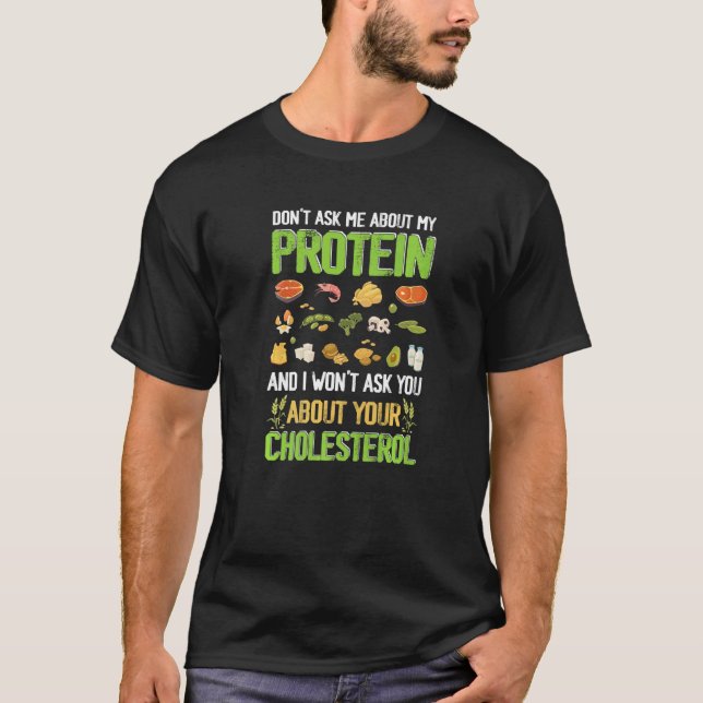 Donu2019t Fråga om mitt protein i Wonu2019t Fråga  T Shirt (Framsida)