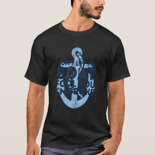 Donu2019t Låt min Boat Fool dig Iu2019m Fattig U20 T Shirt