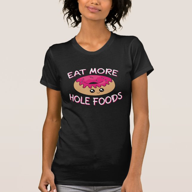 Donut Älskare Pun - Eat more Hål Mat T Shirt (Framsida)