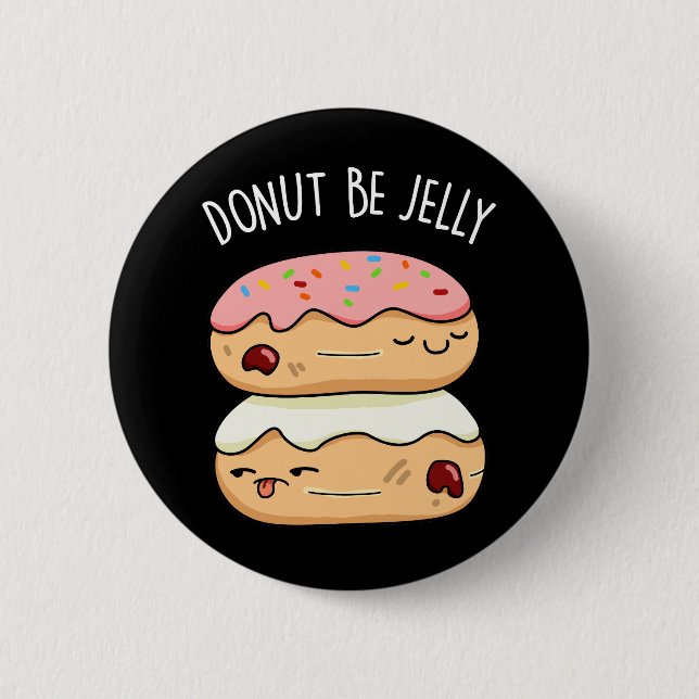 Donut BE Jelly Funny Donut Pun Knapp (Framsida)