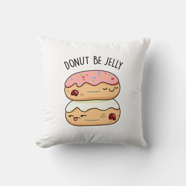 Donut BE Jelly Funny Donut Pun Kudde (Framsida)