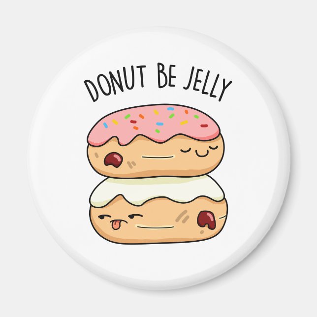 Donut BE Jelly Funny Donut Pun Magnet (Framsidan)