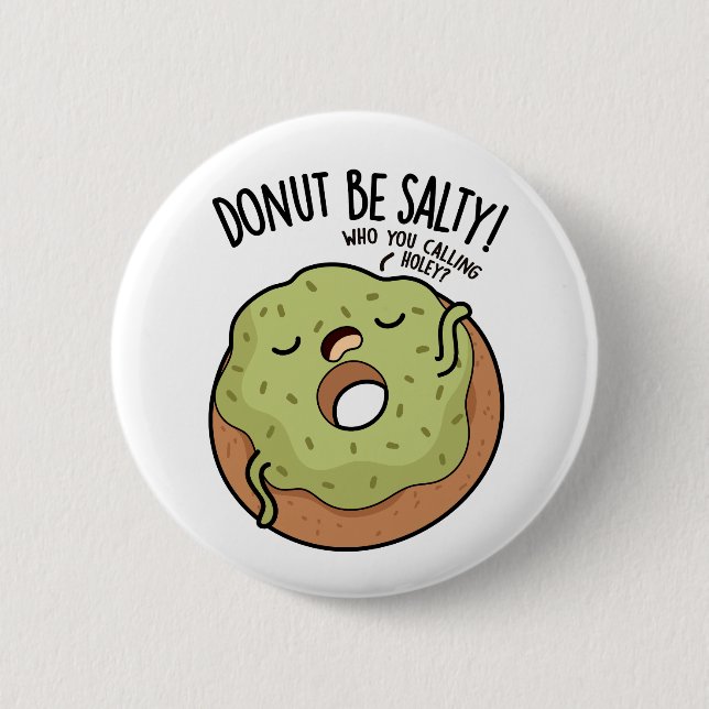 Donut Be Salty Funny Donut Pun Knapp (Framsida)