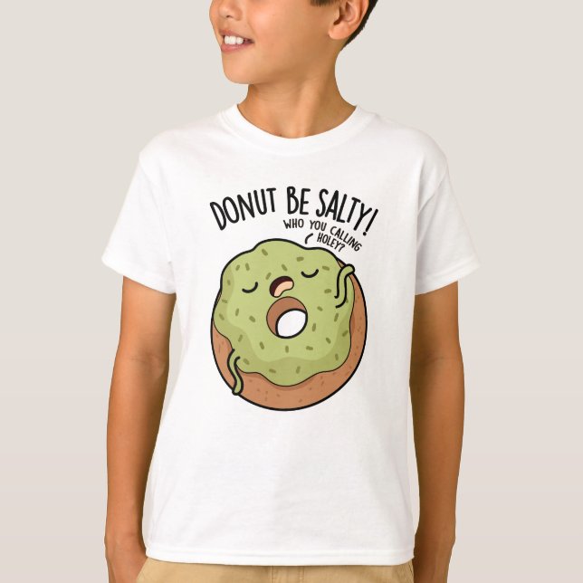 Donut Be Salty Funny Donut Pun T Shirt (Framsida)