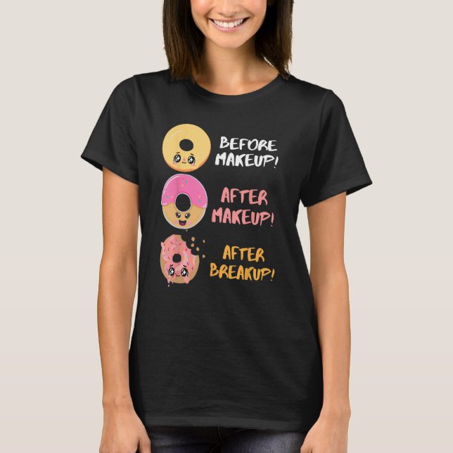 Donut Before After Makeup Breakup Sarcasm Doughnut T Shirt (Framsida)
