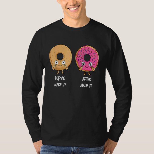 Donut Before After Makeup Sarcastic Doughnut Fast  T Shirt (Framsida)