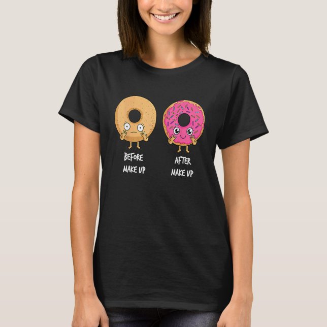 Donut Before After Makeup Sarcastic Doughnut Fast  T Shirt (Framsida)