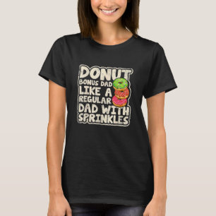 Donut Bonus Pappa som en vanlig Pappa Donuts Far T Shirt