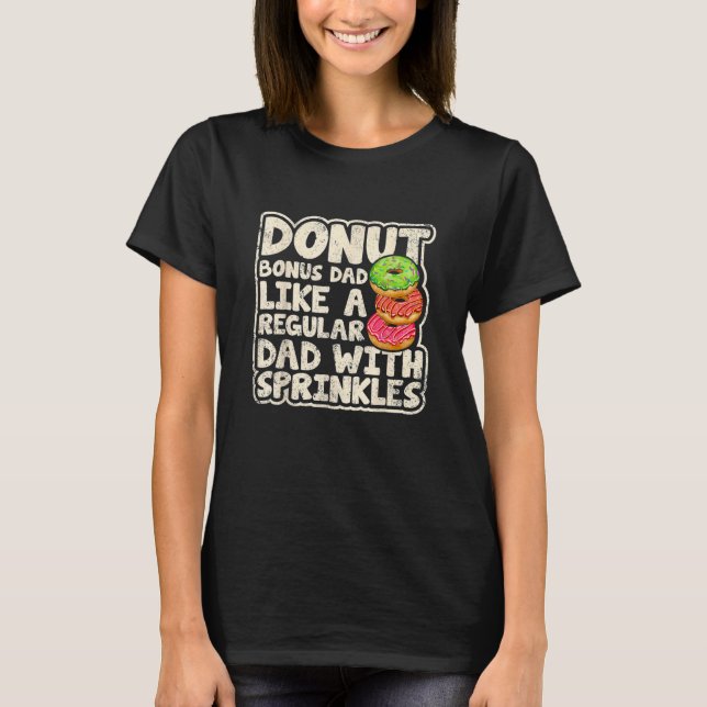 Donut Bonus Pappa som en vanlig Pappa Donuts Far T Shirt (Framsida)
