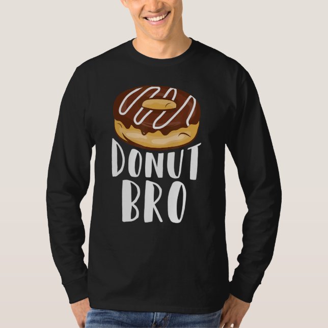 Donut Bro Food Pun Doughnut Day Baker T Shirt (Framsida)