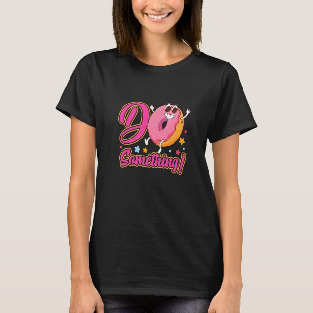 Donut Day 2022 Do Something T Shirt (Framsida)