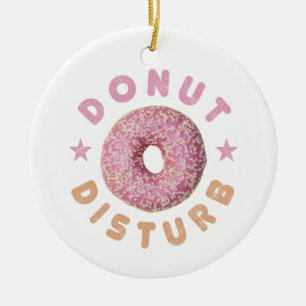 Donut Disturb Chill och Snack Funny Sweet Tooth Julgransprydnad Keramik