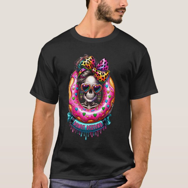 Donut Disturb Funny Quotes Skeleton Graphic, Coola T Shirt (Framsida)