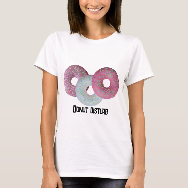 Donut Disturb! T Shirt (Framsida)