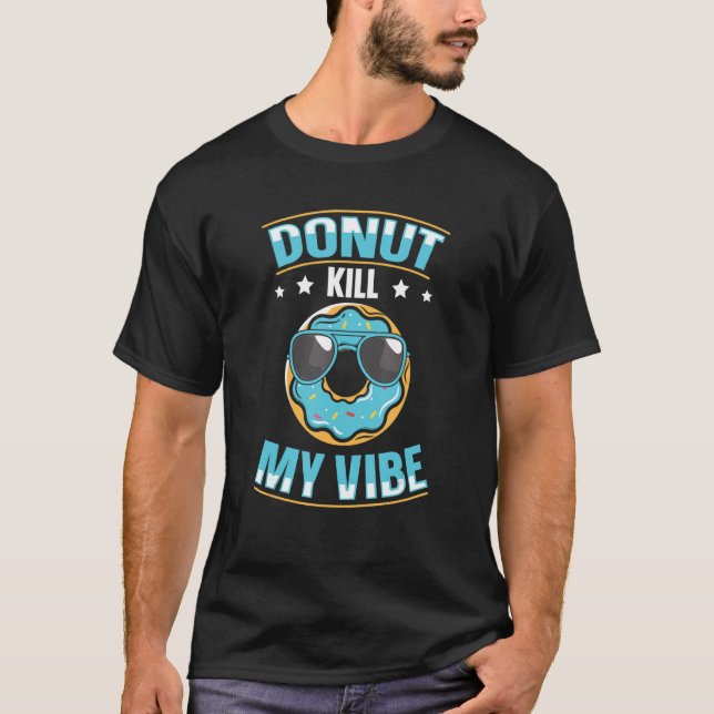 Donut Döda min Vibe Donut T Shirt (Framsida)