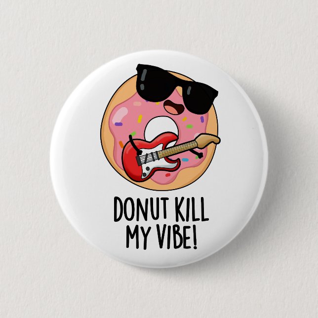 Donut Döda Min Vibe Funny Food Pun Knapp (Framsida)