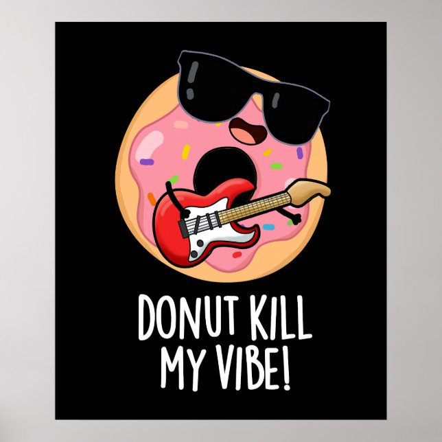 Donut Döda Min Vibe Funny Food Pun Mörk BG Poster (Framsidan)