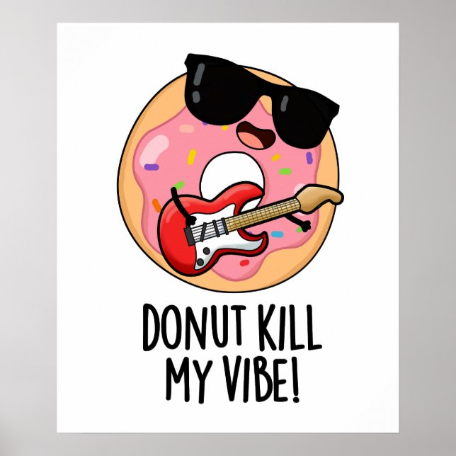 Donut Döda Min Vibe Funny Food Pun Poster (Framsidan)