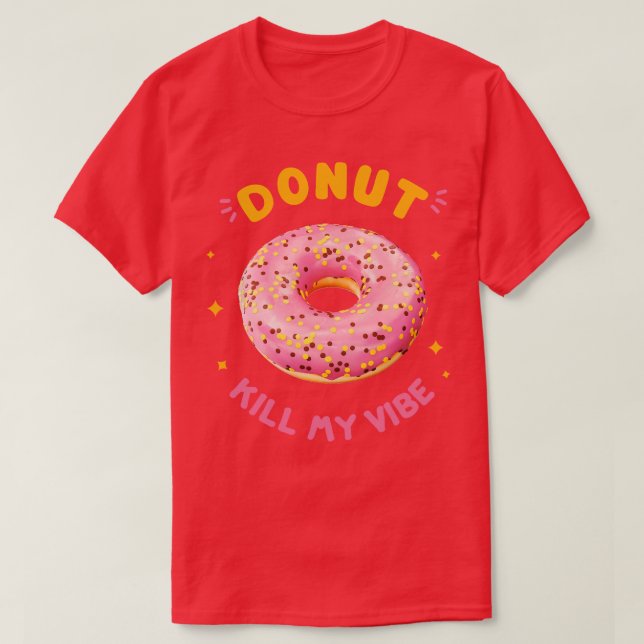 Donut Döda My Vibe T Shirt (Design framsida)