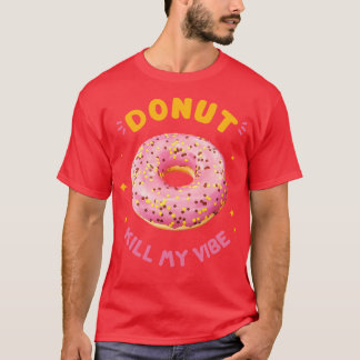 Donut Döda My Vibe T Shirt