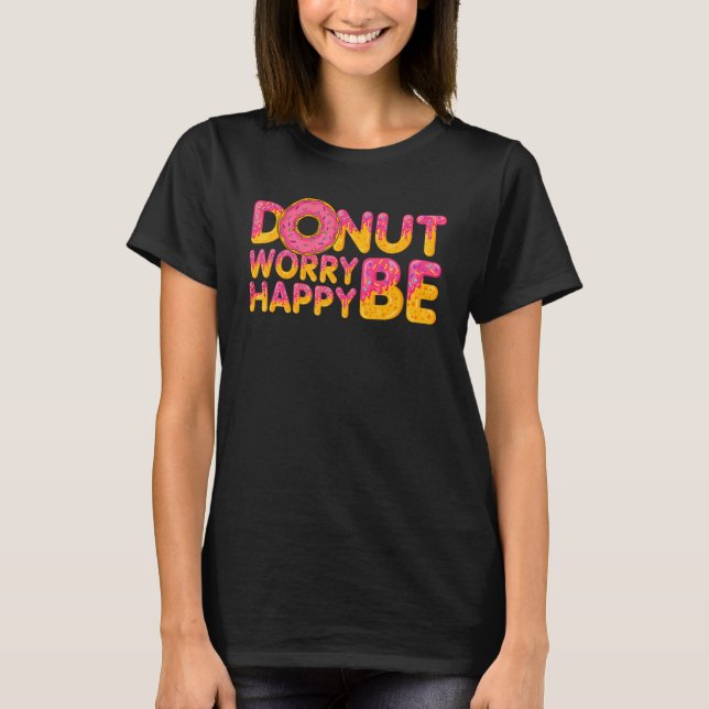Donut   Donut Worry Be Happy Doughnut  Donut Pun T Shirt (Framsida)
