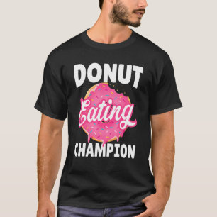 Donut Eating Champion Donut Eating Competition T Shirt