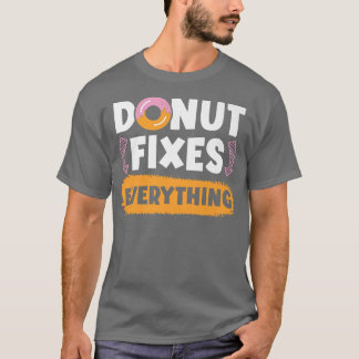 Donut Fies Everything Doughnut Pastries Baking Foo T Shirt