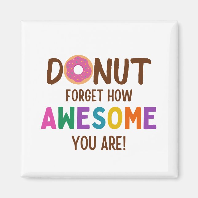 DONUT FORGET HOW AWESOME YOU ARE MAGNET (Framsidan)