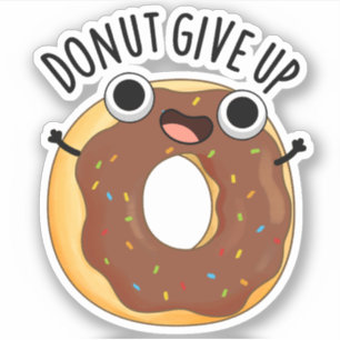 Donut Ge Up Funny Food Pun Klistermärken