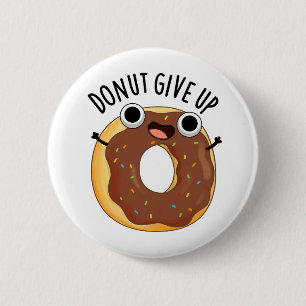 Donut Ge Up Funny Food Pun Knapp