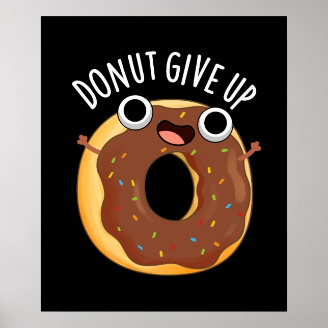 Donut Ge Up Funny Food Pun Mörk BG Poster (Framsidan)