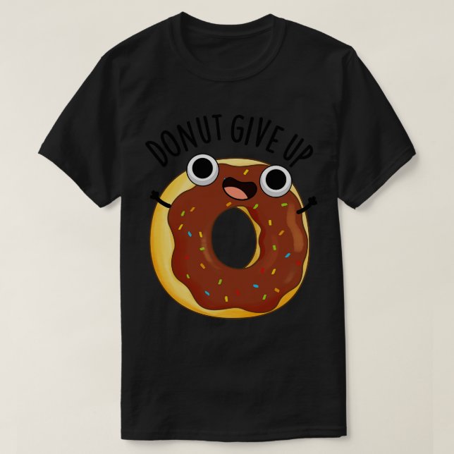 Donut Ge Up Funny Food Puns 1 T Shirt (Design framsida)