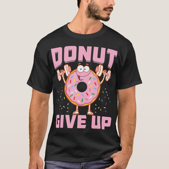 Donut Ge Up Funny Workout Say Fitness Gym T Shirt (Framsida)