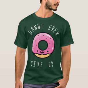 Donut Ge Up T Gift Funny Food Pun Manar Women Shirt