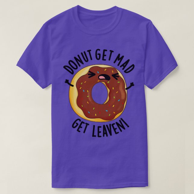 Donut Get Mad Get Leaven Funny Donut Pun 1 T Shirt (Design framsida)