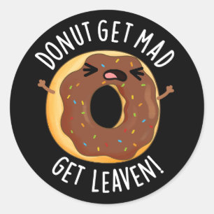 Donut Get Mad Get Leaven Funny Donut Pun Mörk BG Runt Klistermärke