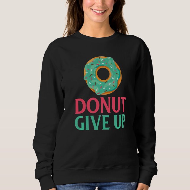Donut give up Snack Donut T Shirt (Framsida)