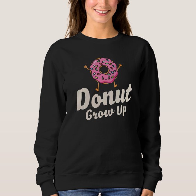 Donut Grow Up  Girls Women Doughnut  Food Dessert  T Shirt (Framsida)