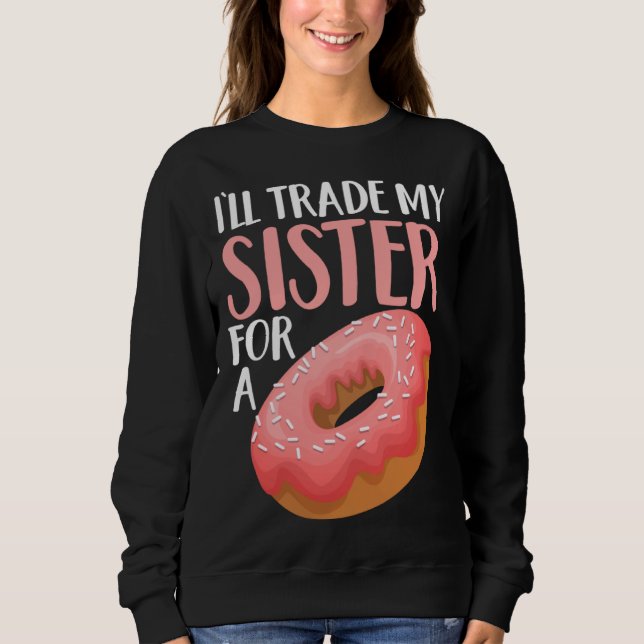 Donut I ll Trade My Sister For A Doughnut T Shirt (Framsida)
