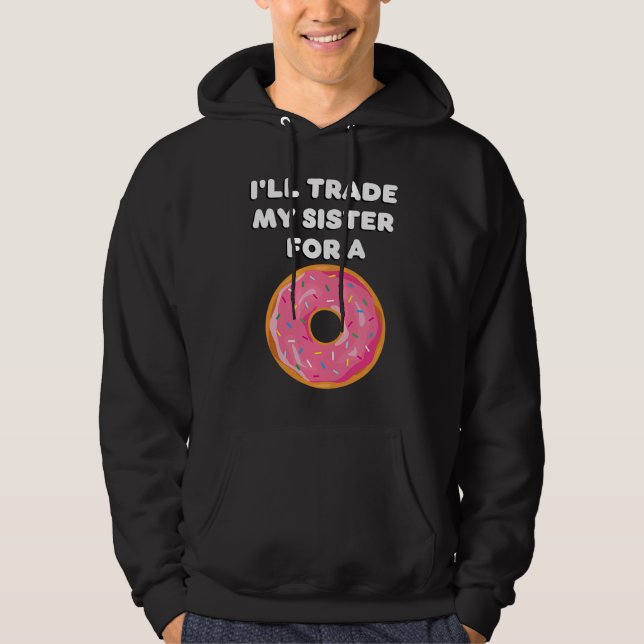 Donut   I'll Trade My Sister For A Donut Hoodie (Framsida)