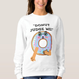 DONUT JUDGE ME T SHIRT