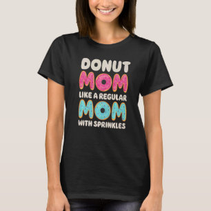 Donut Mamma Doughnut Women Mors dag Dessert T Shirt