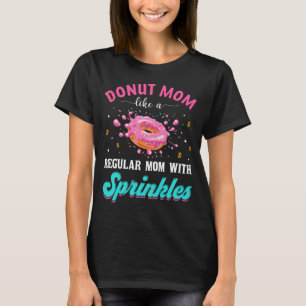 Donut Mamma som en vanlig Mamma med Sprinkles funn T Shirt