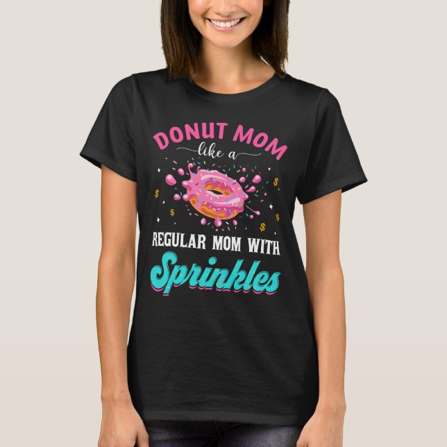 Donut Mamma som en vanlig Mamma med Sprinkles funn T Shirt (Framsida)