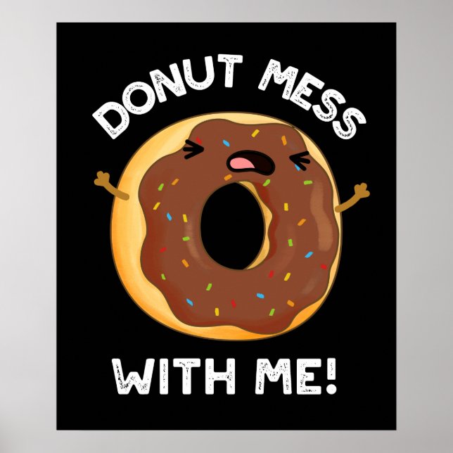 Donut  med mig Funny Food Pun Mörk BG Poster (Framsidan)