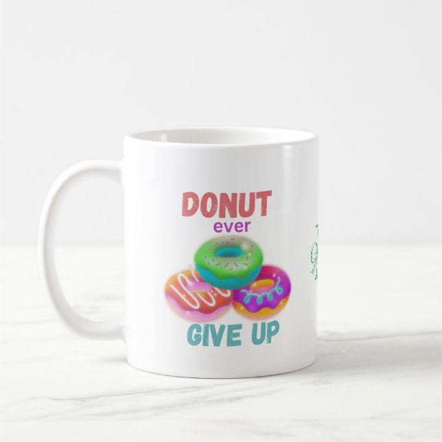 Donut någonsin Ge Up Motiverande citat Donut Älska Kaffemugg (Vänster)