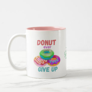 Donut någonsin Ge Up Motiverande citat Donut Älska Två-Tonad Mugg