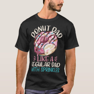 Donut Pappa som en vanlig Pappa Wit Sprinkles Funn T Shirt